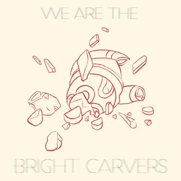 We are the Bright Carvers - launch day